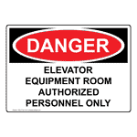 OSHA Danger Elevator Equipment Room Authorized Personnel Only Sign