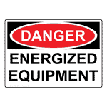 Danger Energized Equipment Sign for Electrical Safety