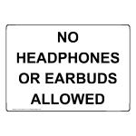 No Headphones or Earbuds Allowed sign