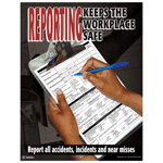 Reporting Keeps The Workplace Safe Poster