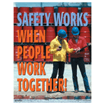 Safety Works When People Work Together Poster