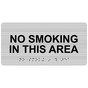 Brushed Silver ADA Braille No Smoking In This Area Sign with Tactile Text - RSME-465_Black_on_BrushedSilver