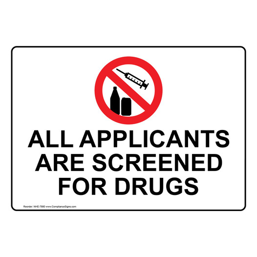 All Applicants Are Screened For Drugs Sign NHE-7880