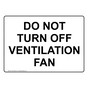 DO NOT TURN OFF VENTILATION FAN Sign NHE-50392