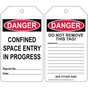 OSHA DANGER CONFINED SPACE ENTRY IN PROGRESS Safety Tag CS541389