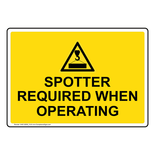 Spotter Required When Operating Sign With Symbol NHE-32830_YLW