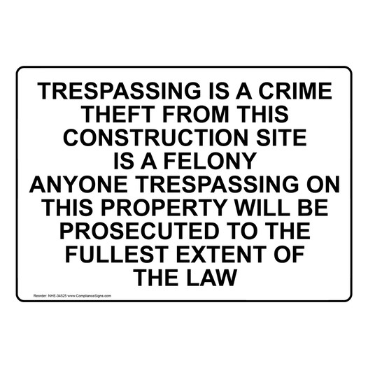 Trespassing Is A Crime Theft From This Construction Sign NHE-34525