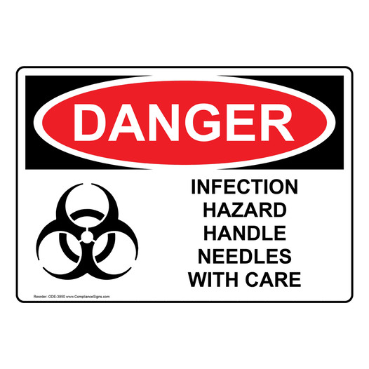 OSHA DANGER Infection Hazard Handle Needles With Care Sign With Symbol ODE-3950