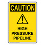 Portrait OSHA CAUTION High Pressure Pipeline Sign With Symbol OCEP-3675