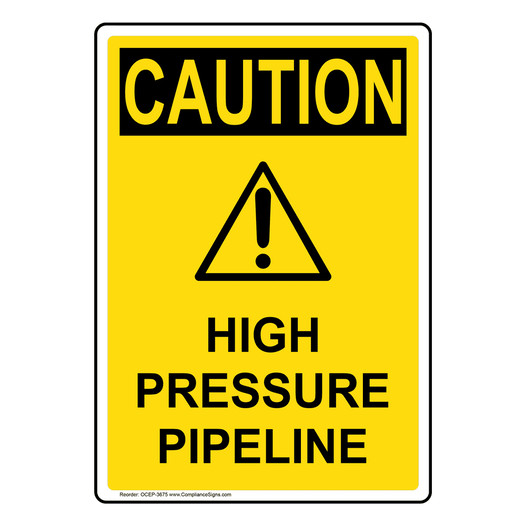 Portrait OSHA CAUTION High Pressure Pipeline Sign With Symbol OCEP-3675