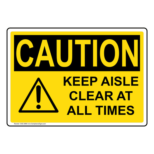 OSHA CAUTION Keep Aisle Clear At All Times Sign With Symbol OCE-3990