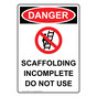 Portrait OSHA DANGER Scaffolding Incomplete Sign With Symbol ODEP-5741