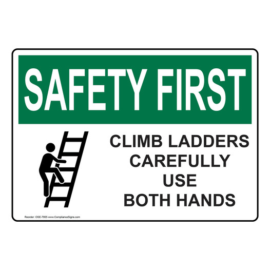 OSHA SAFETY FIRST Climb Ladders Carefully Use Both Hands Sign With Symbol OSE-7955