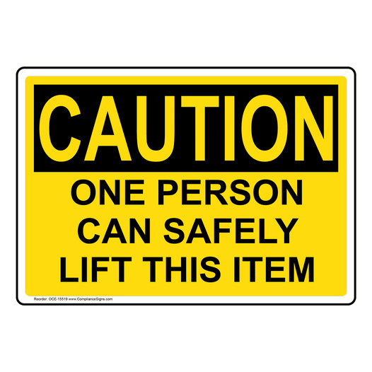 OSHA CAUTION One Person Can Safely Lift This Item Sign OCE-15519