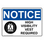 OSHA NOTICE High Vest Required Sign With Symbol ONE-25060