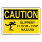 OSHA CAUTION Slippery Floor - Trip Hazard Sign With Symbol OCE-5785