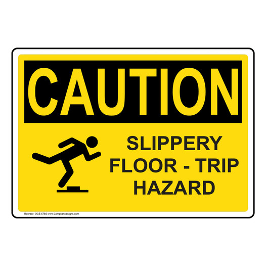 OSHA CAUTION Slippery Floor - Trip Hazard Sign With Symbol OCE-5785