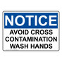 OSHA NOTICE Avoid Cross Contamination Wash Hands Sign ONE-31536