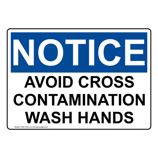 OSHA NOTICE Avoid Cross Contamination Wash Hands Sign ONE-31536