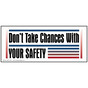 Don't Take Chances With Your Safety Banner NHE-19513