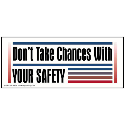 Don't Take Chances With Your Safety Banner NHE-19513