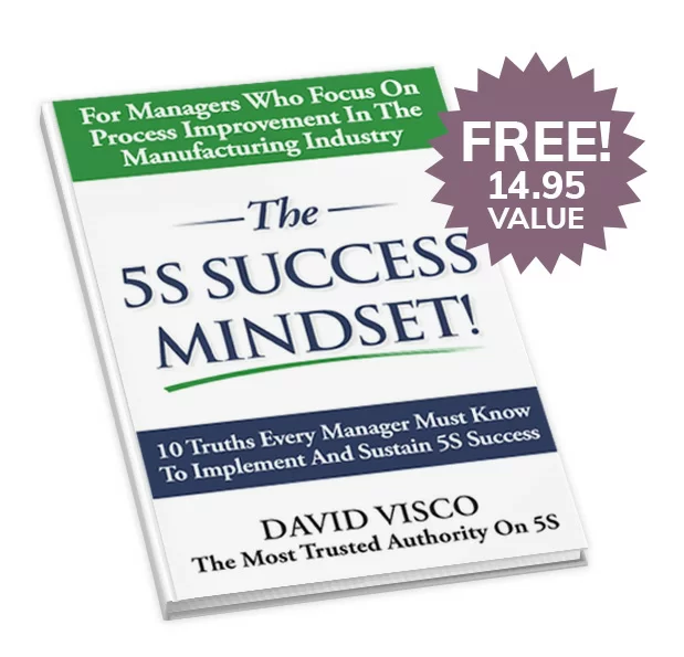 The 5S Success Mindset helps you easily plan a 5S implementation